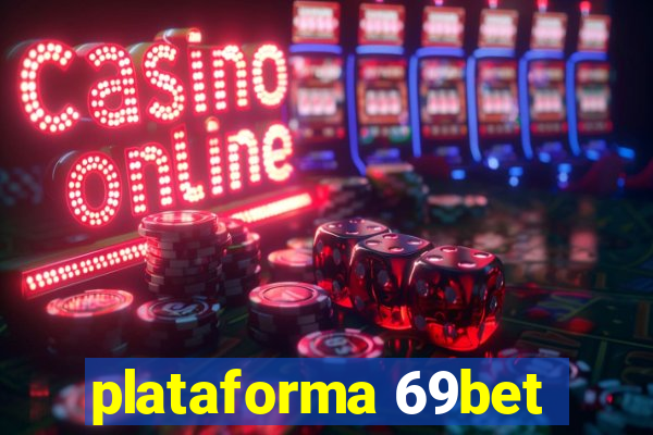 plataforma 69bet